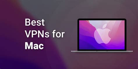 Best Vpns For Mac Top 5 Macbook Vpns Reviewed And Tested In 2023