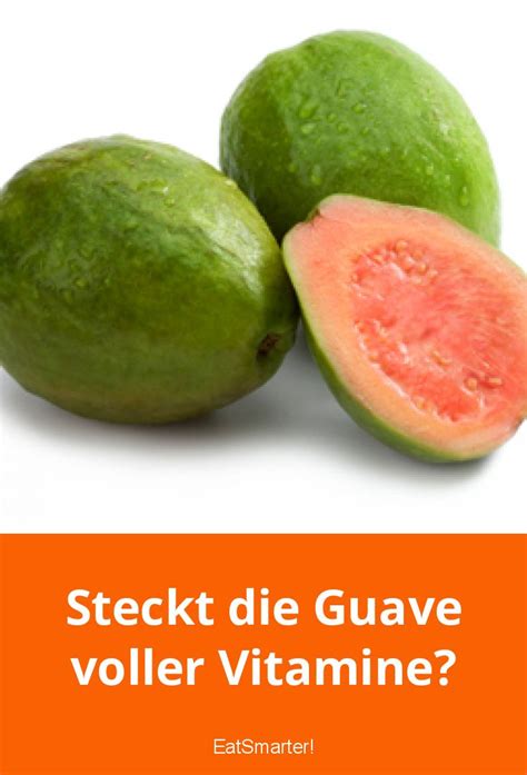steckt die guave voller vitamine eat smarter