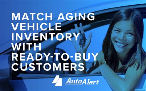 Match Aging Vehicle Inventory With Ready To Buy Customers