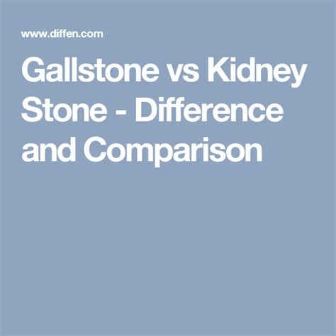 What Is The Difference Between Gallstones And Kidney Stones