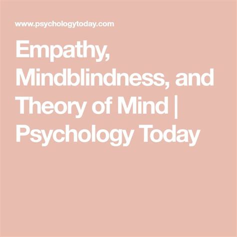 Empathy Mindblindness And Theory Of Mind Psychology Today Empathy