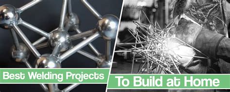 61 Best Welding Projects To Build At Home Excellent Ideas For