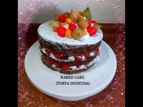 Receta Como Hacer Torta Desnuda Naked Cake Silvana Cocina Y Manualidades