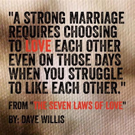 Sometimes, the common reason for fights in a strong relationship is only the. The Seven Laws of Love (Quotes from the book) | Dave Willis