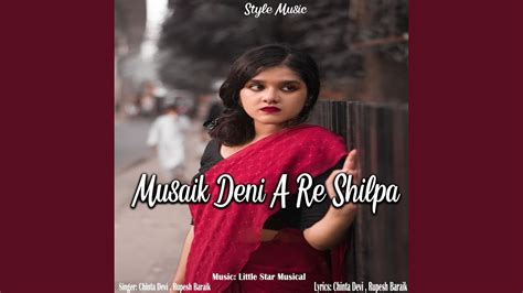 Musaik Deni A Re Shilpa Youtube