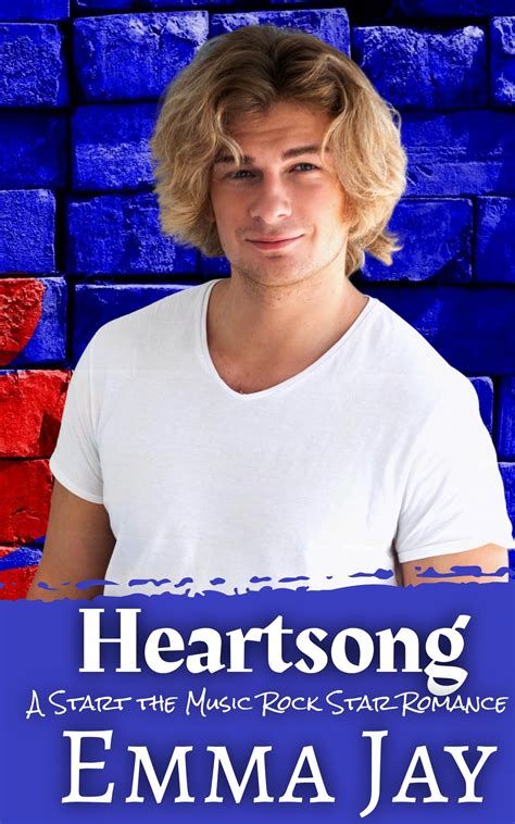Heartsong (Start the Music Rock Star Romance #1) by Emma Jay | Goodreads