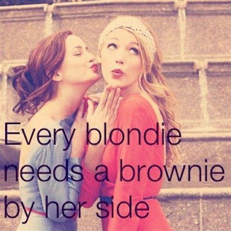 Every Blondie Needs A Brownie By Her Side Picture Quotes