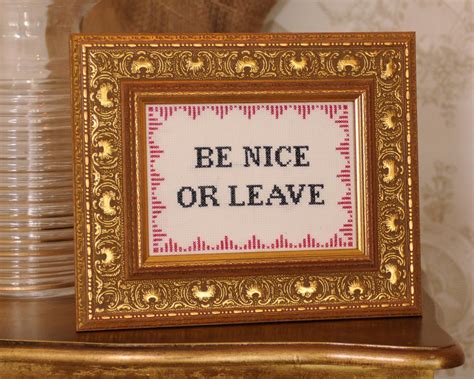 I spend most of my free time in the garden. Be Nice or Leave: Subversive Cross Stitch Pattern | how ...