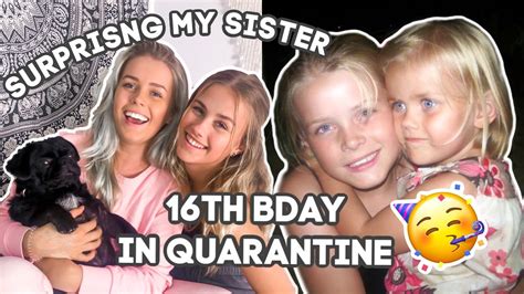 Surprising My Sister For Her Birthday In Quarantine Youtube