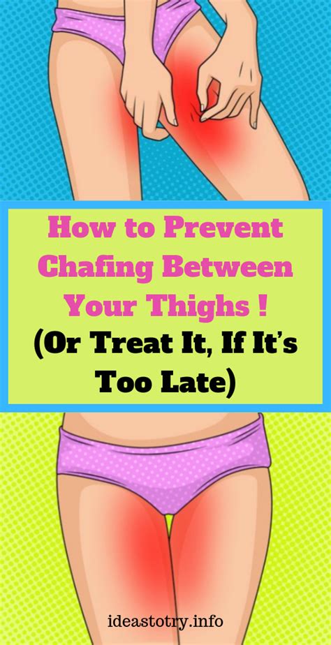 How To Prevent Chafing Between Your Thighs Or Treat It If Its Too