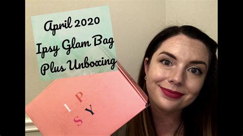 Ipsy Glam Bag Plus Unboxing April Youtube