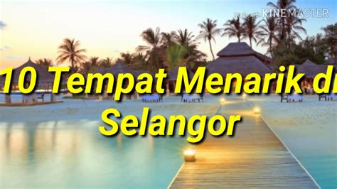 Kelantan tempat menarik 20 tempat menarik di kelantan. 10 Tempat Menarik Di Selangor | #Cardock - YouTube