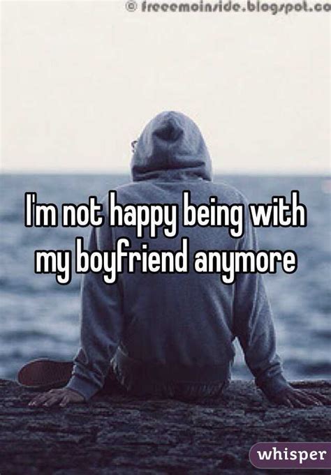 Im Not Happy Being With My Boyfriend Anymore Whisper