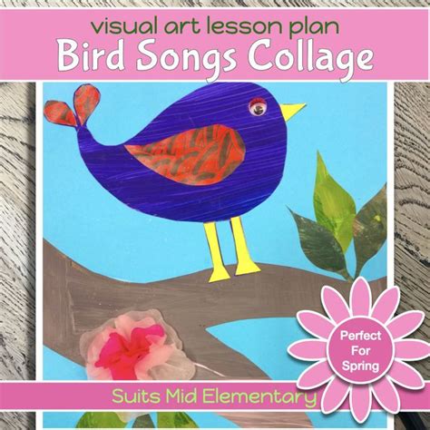 Spring Art Project Bird Songs Collage Lesson Plan Suits Grades 2 4