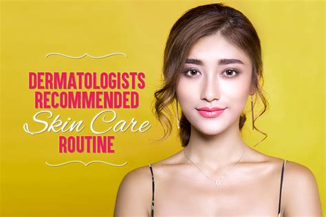 6 dermatologists recommended skin care routine decoding the best from professionals hergamut
