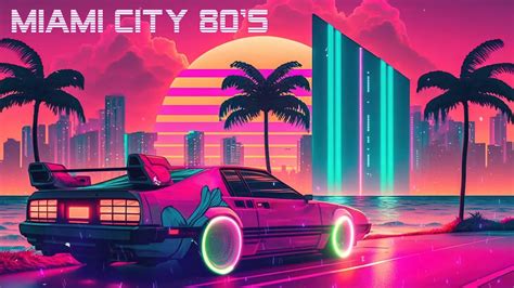 Miami City 80s 🏝️ A Synthwave Chillwave Retrowave Mix 🎶 80s