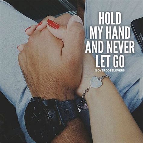 Hold My Hand And Never Let Go Love Quotes For Her Hold My Hand