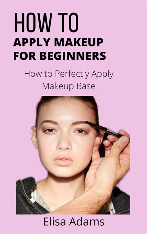 How To Apply Makeup For Beginners How To Perfectly Apply Makeup Base