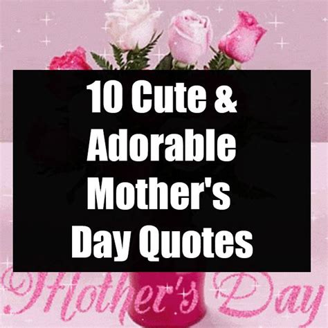 10 Cute And Adorable Mothers Day Quotes Mothers Day Quotes Happy