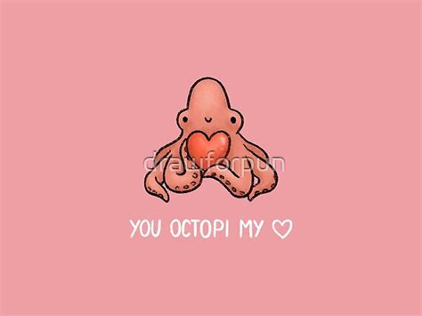 You Octopi My Heart Featuring A Cute Pink Octopus Holding Onto A Red