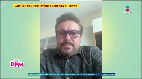 Arturo Peniche Habla De Los 4 Familiares Y Amigos Que Perdió En La