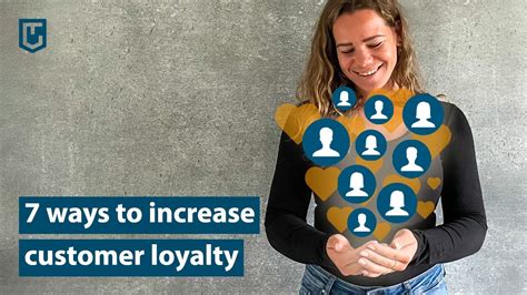 7 Ways To Increase Customer Loyalty Youtube