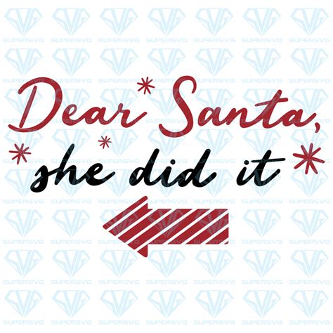 Download Dear Santa She Did It Svg Files For Silhouette Files For Cricut Svg Dxf Eps Png Instant Download ...