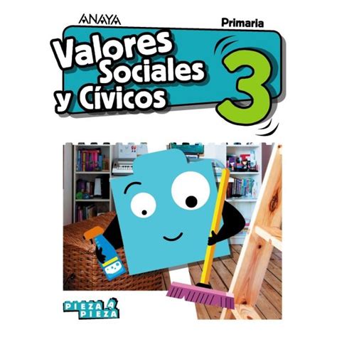 Valores Sociales Y Cívicos 3 Primaria Anaya Pieza A Pieza