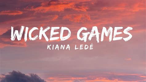 Wicked Games Lyrics By Kiana Led Youtube
