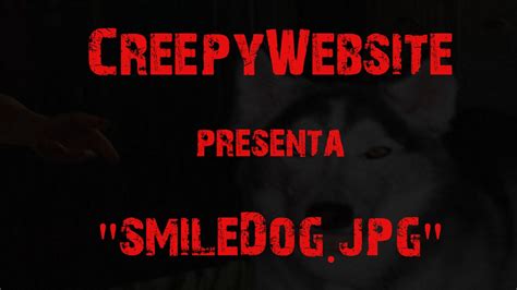 Creepypasta Smiledog Por Creepywebsite Youtube
