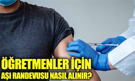 Şimdi ise vatandaşlar 65 yaş üstü için aşı randevusu nasıl alınır sorusuna cevap aramakta. Öğretmenler için aşı randevusu nasıl alınır. Öğretmenler ...