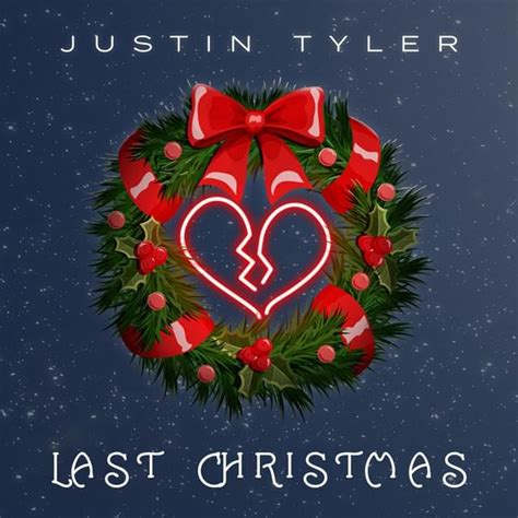 Justin Tyler Last Christmas Lyrics Genius Lyrics