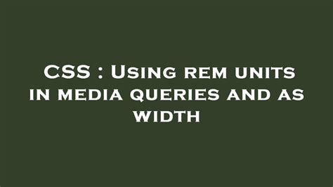 Css Using Rem Units In Media Queries And As Width Youtube