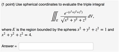 solved use spherical coordinates to evaluate the triple