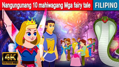 Nangungunang 10 Mahiwagang Mga Fairy Tale Kwentong Pambata Tagalog Mga Kwentong Pambata