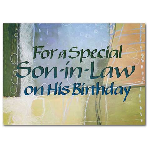 Happy birthday cards are an excellent way to connect with the people you love on their day of celebration and reflection. For a Special Son-in-Law: Birthday Card for Son-in-Law