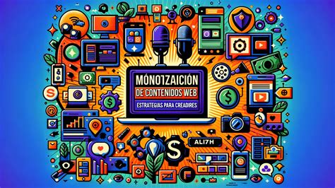 Monetización De Contenidos Web Estrategias Efectivas Para Creadores