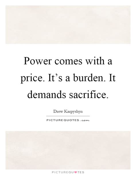Power Comes With A Price Its A Burden It Demands Sacrifice Picture