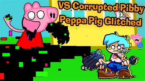 Friday Night Funkin Vs Corrupted Pibby Peppa Pig Glitched Come And