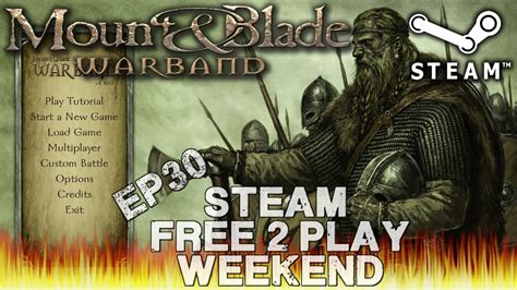 With your new friends conquer kingdom b. Mount & Blade: Warband - "Vassal of the Kingdom of V" - Steam F2P Weekend - Ep.30 - YouTube