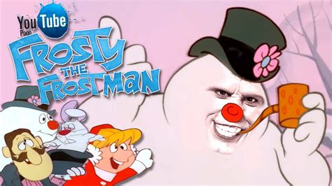 Ytp Frosty The Frostman Frosty The Snowman Ytp Youtube