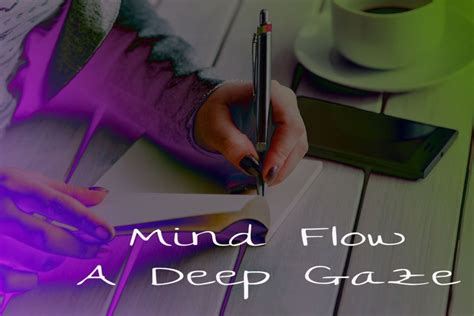 Mind Flow A Deep Gaze Creative Writing Bri Ks Dusky Illusions