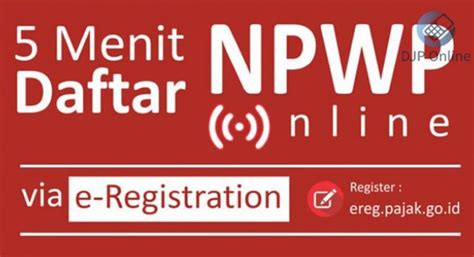 Ereg Pajak | Cara Mudah Mendaftar NPWP Pribadi