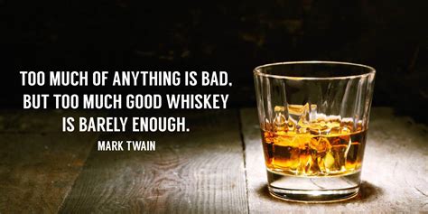 Hemingway is overrated, twain is even more lost at sea, and all truths point to the mouth of a woman, where both. 23 Most Famous Whiskey Quotes - Gold Tooth Whiskey