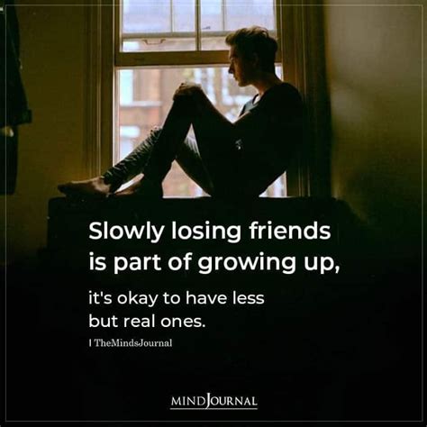 Slowly Losing Friends Is Part Of Growing Up Losing Friends Losing