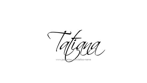 Tatiana Name Tattoo Designs Name Tattoos Name Tattoo Designs Name