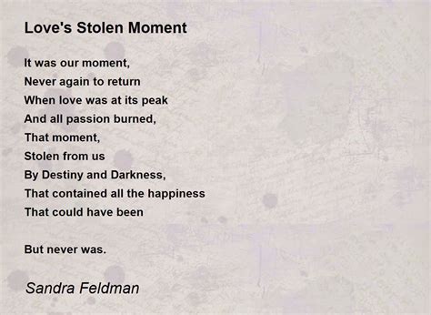 Loves Stolen Moment Loves Stolen Moment Poem By Sandra Feldman