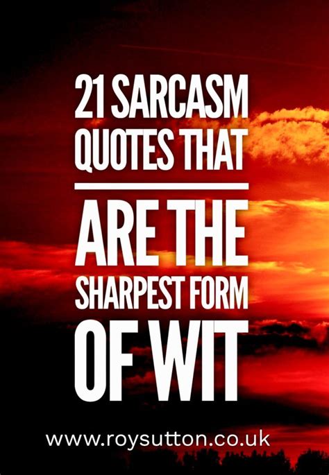Sarcasm Quotes That Are The Sharpest Form Of Wit