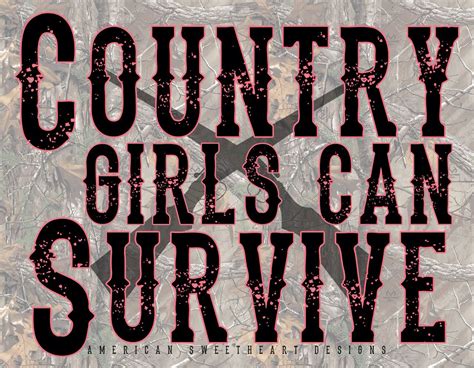 Country Girls Can Survive So True Country Quotes Pinterest