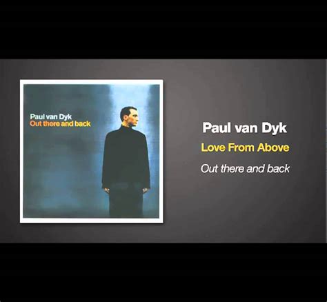 Paul Van Dyk The Love From Above Youtube